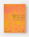 Wild: The Naturalistic Garden by Noel Kingsbury & Clair Takacs - THE PLANT SOCIETY
