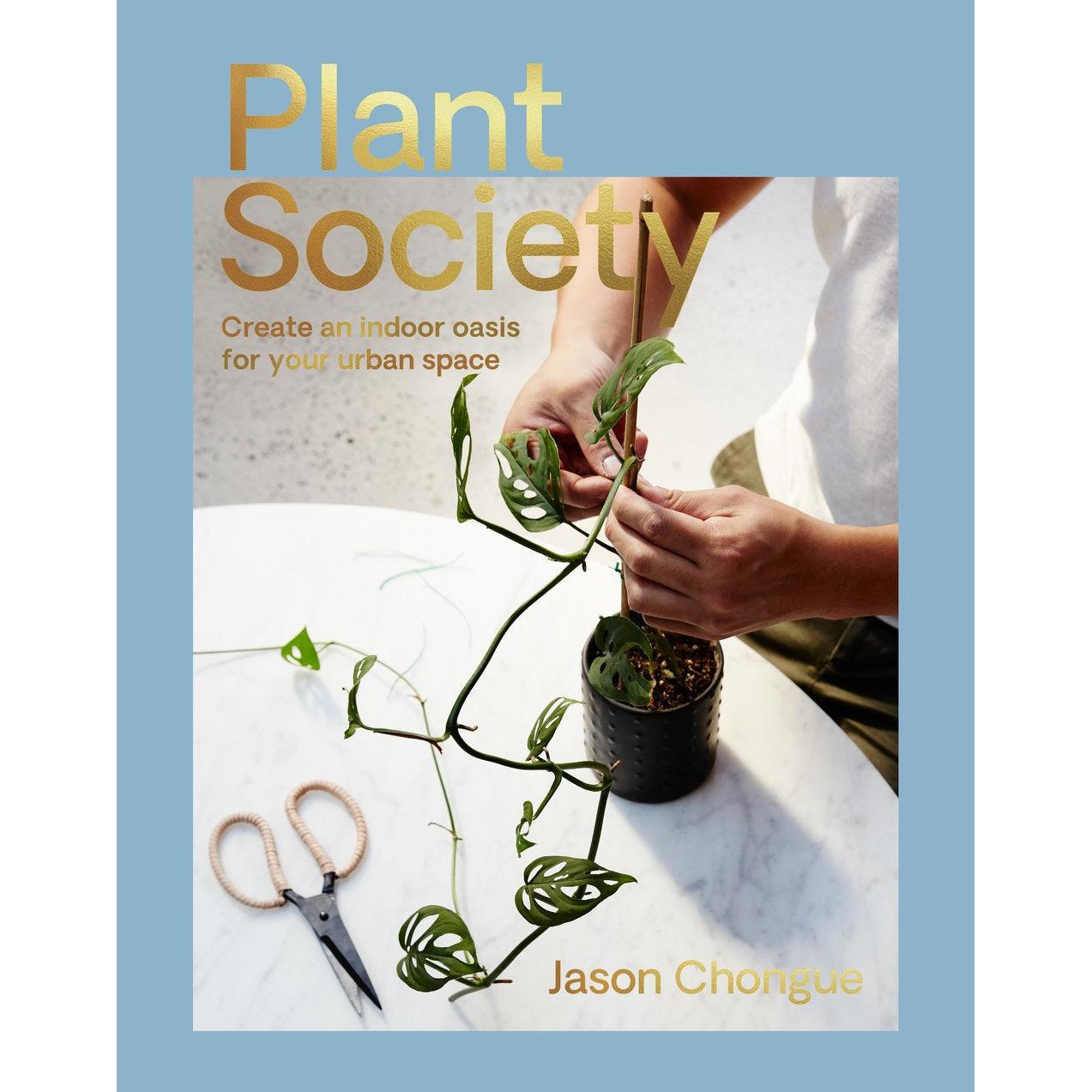Plant Society by Jason Chongue - THE PLANT SOCIETY