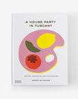 A House Party in Tuscany by Amber Guinness
