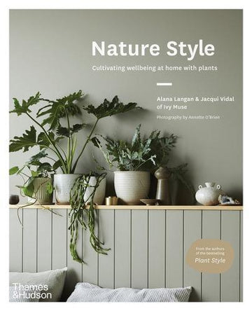 Nature Style by Alana Langan - THE PLANT SOCIETY