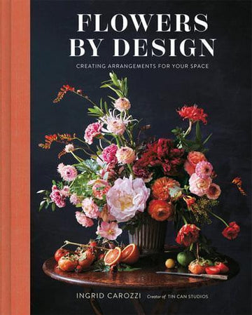Flowers By Design by Ingrid Carozzi - THE PLANT SOCIETY