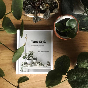 Plant Style by Alana Langan and Jacqui Vidal - THE PLANT SOCIETY