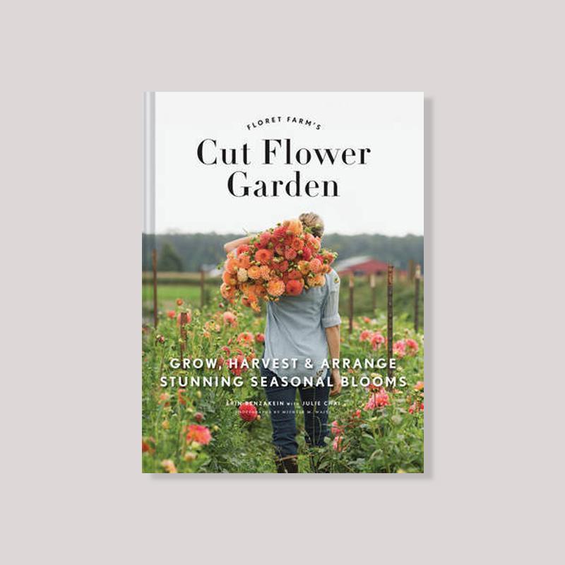 Cut Flower Garden by Floret Farm - THE PLANT SOCIETY