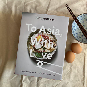 To Asia, With Love by Hetty McKinnon - THE PLANT SOCIETY